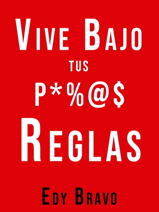 Title details for Vive Bajo TUS Propias Reglas by Edy Bravo - Available